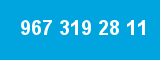 967 319 28 11